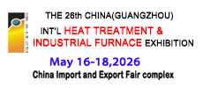 The 26th China (Guangzhou) Int'l Heat Treatment & Industrial Furnace Exhibition