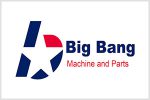 BIG BANG MACHINE & PARTS